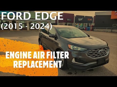 Ford Edge - ENGINE AIR FILTER REPLACEMENT / REMOVAL (2015 - 2024)
