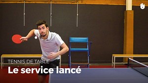 Apprendre le service lancé, avec Tristan Flore - Comment jouer au Tennis de Table | Sikana