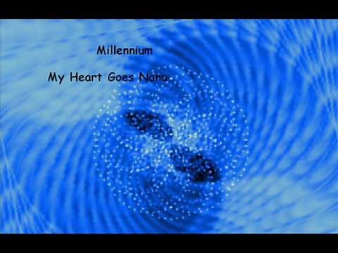 Millennium - My Heart Goes Nana