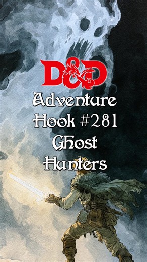 D&D Adventure Hook 281: Ghost Hunters — spooky one-shot hook