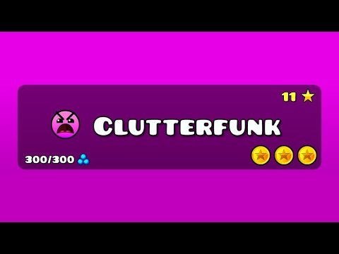 "Clutterfunk" 100 % (ALL COINS) | Geometry Dash