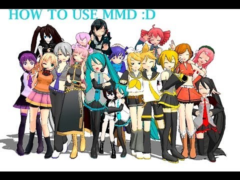 How to use MMD (Miku Miku Dance) part 1- For Beginners