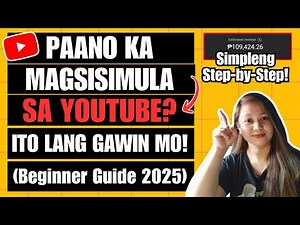 PAANO MAGSIMULA SA YOUTUBE? (Beginner Guide 2025) | Mabilis at Simpleng Step-by-Step!