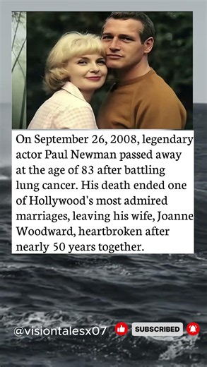 Paul Newman's Final Love Letters Left Joanne Woodward in Tears ❤️