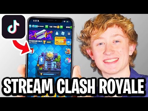 How To Live Stream Clash Royale On Tik Tok - Full Guide