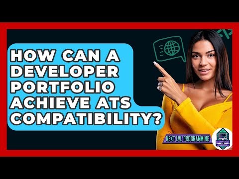 How Can A Developer Portfolio Achieve ATS Compatibility? - Next LVL Programming