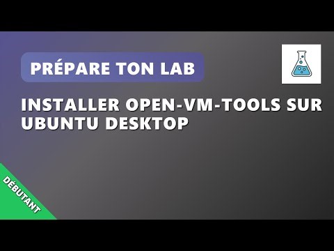 N01EP4 : Prépare ton lab Ubuntu : installation Open VM Tools