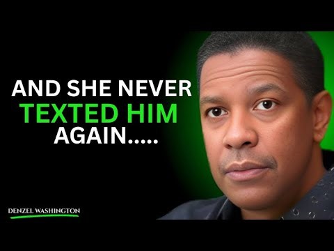 WHEN HE REALIZES YOU’LL NEVER TEXT AGAIN | DENZEL WASHINGTON Motivational Speech