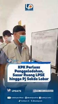 KPK Perluas Penggeledahan, Sasar Ruang LPSE Hingga Pj Sekda Lobar