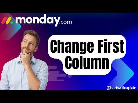 How to Change the First Column in monday.com [Mastering monday]