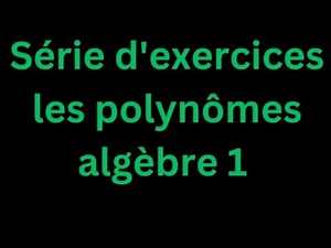 5. exercices sur les polynômes de 24 à 27