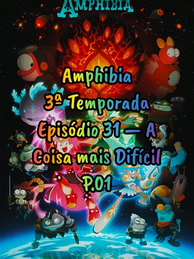 Amphibia|Stagione03.Episodio31 – A Coisa mais Difícil(Parte01) #Season03 2️⃣0️⃣2️⃣6️⃣ 📆2026/01/14 #2026tiktok🔥💥