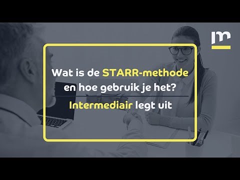 Wat is de STARR-methode en hoe gebruik je het? | Intermediair legt uit