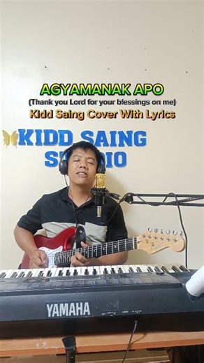 Agyamanak Apo (Thank you Lord for your Blessings on me) Ilocano Christian Song With Lyrics - Kidd Saing Cover | Kidd Saing