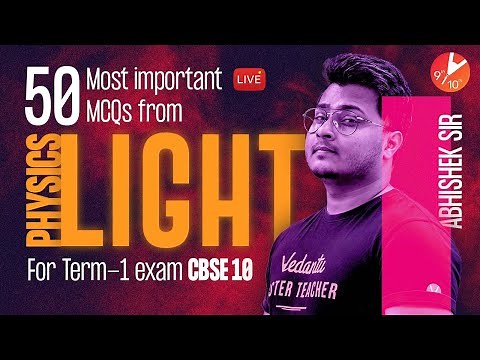50 Most important MCQ's from Light | CBSE Class 10 | Abhishek Sir ‪@Vedantu9_10‬