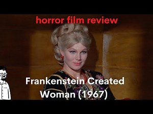 film reviews ep#213 - Frankenstein Created Woman (1967)