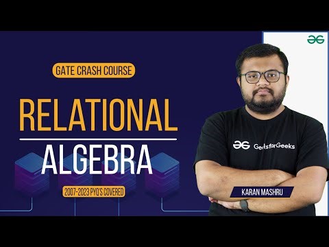 GATE Free Crash Course | Relational Algebra | GeeksforGeeks Classroom Program