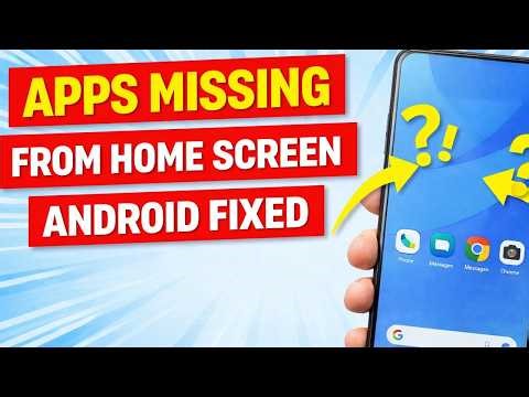 Apps Missing From Home Screen Android Fixed