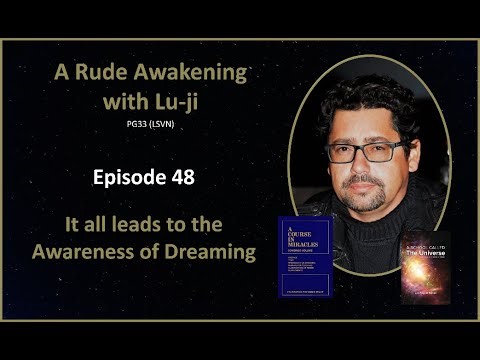 Lu-ji - A Rude Awakening - Episode 48 - Awareness of Dreaming