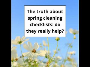 The truth about spring cleaning checklists: do they really help?