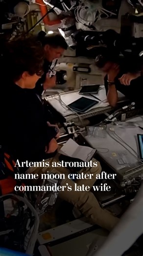 Artemis astronauts name moon crater after commander’s late wife