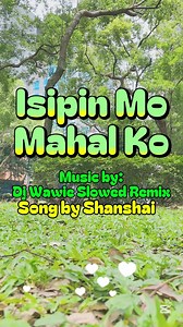 363K views · 4.8K reactions | Isipin mo mahal ko Remix by:Dj Wawie Slowed song by:Sanshai #remix | Gigil Mo Ko | Facebook
