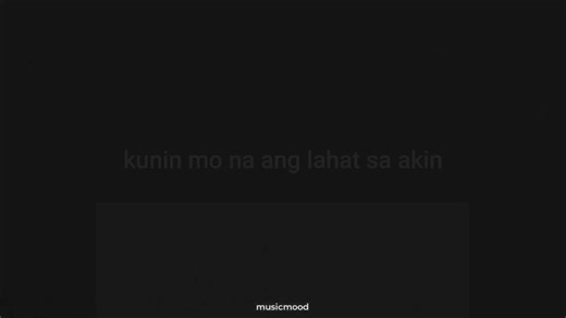 kunin mo na ang lahat sa akin | 𝙈𝙪𝙨𝙞𝙘𝙢𝙤𝙤𝙙.