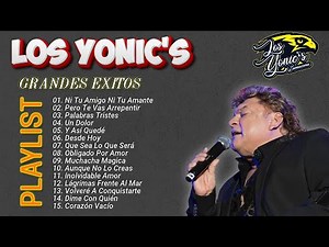 Los Yonic's y Los Caminantes Mix 20 Éxitos ~ Musica Romantica ~ 70s 80s 90s Music