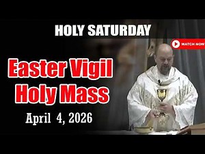 HOLY SATURDAY EASTER VIGIL Catholic Mass Today | Daily TV Mass, Saturday April 4, 2026