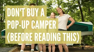 Why NOT To Buy A Pop Up Camper (15 Brutally Honest Reasons)