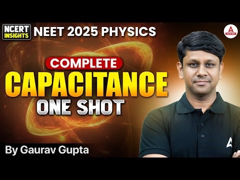 NEET 2025 Physics One Shot | Complete Capacitance | Class 12th Physics - Doctors 5000 | GG Sir