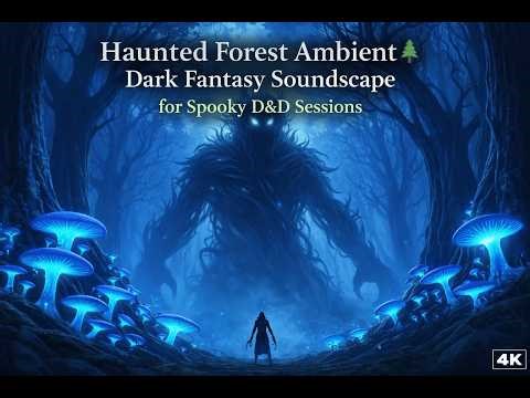 Haunted Forest Ambient -🌲 Dark Fantasy Soundscape for Spooky D&D Sessions