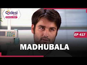 MADHUBALA| Full Episode 417 | You Can Never Separate Us | Desi Play-English