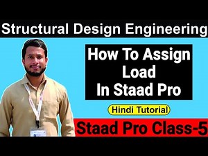 Staad Pro Class-5 | How To Assign Load In Staad Pro | Hindi Tutorial | Structural Design Engineering