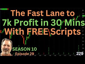 The Fast Lane to 7k in 30 Minutes with Free Scripts! Ep 229