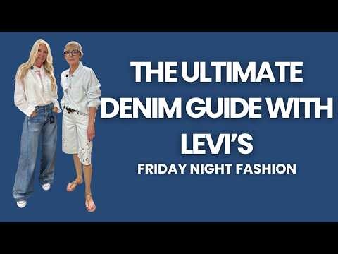 The Ultimate Denim Guide With Levi's | Friday Night Fashion