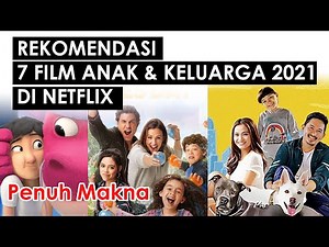 REKOMENDASI 7 FILM KELUARGA & ANAK DI NETFLIX UNTUK LIBURAN SEKOLAH 2021