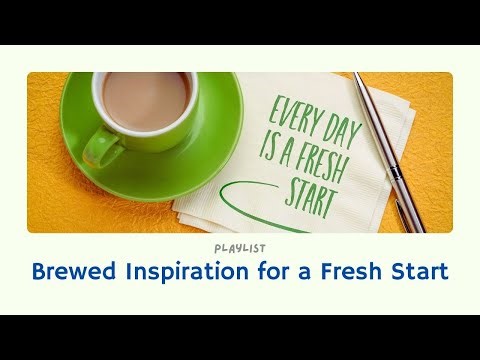 Brewed Inspiration for a Fresh Start