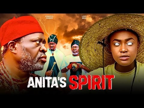 ANITA'S SPIRIT - 2026 NIGERIAN FILM - LIZZY GOLD, KANAYO O. KANAYO