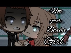 ✨ not your Barbie girl✨meme gacha life