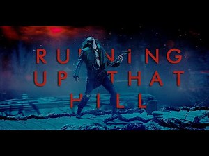 Multifandom | Running up that hill [2022]