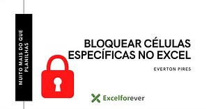 BLOQUEAR CÉLULAS ESPECÍFICAS NO EXCEL - ExcelForever