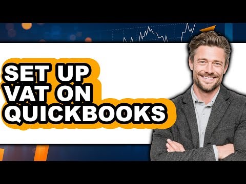 How to Set Up VAT on QuickBooks - Step by Step