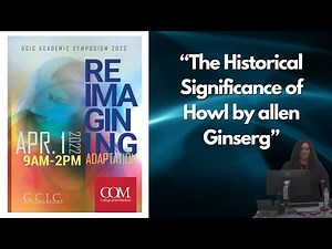 “The Historical Significance of Howl by Allen Ginsberg” - GCIC 2022