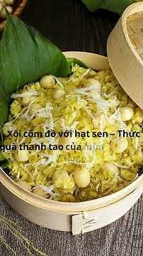 Xôi cốm đồ với hạt sen – Thức quà thanh tao của mùa thu Hà Nội