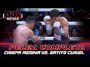 Chispa Medina vs. Gatito Curiel | PELEA COMPLETA | Box Azteca