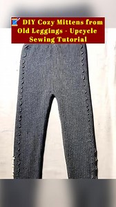 293K views · 2.4K reactions | 淋 DIY Cozy Mittens from Old Leggings | Upcycle Sewing Tutorial #DIYMittens #UpcycledFashion #HandmadeAccessories #BeginnerSewing #RepurposeClothes #EasySewingProjects #EcoFriendlyDIY #fblifestyle | All Girls' Things | Facebook