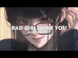 bad girls like you (tiktok version) - tobii [edit audio]
