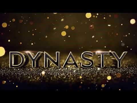 Dynasty Intro theme song - Full Extended Version Opening