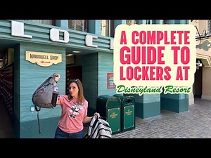 A Complete Guide to Lockers at Disneyland Resort | Locations, Dimensions & Sizes | Anaheim, CA
